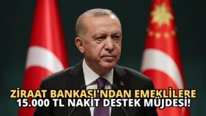 Ziraat Bankası’ndan Emeklilere 15.000 TL Nakit Destek Müjdesi!