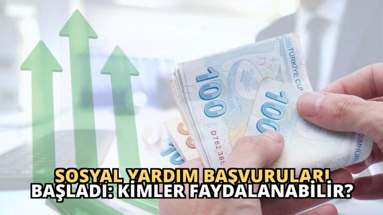 Sosyal Yardım Başvuruları Başladı: Kimler Faydalanabilir?