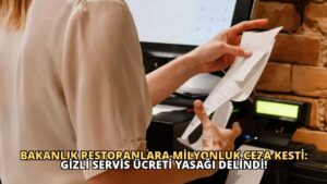 Bakanlık Restoranlara Milyonluk Ceza Kesti: Gizli Servis Ücreti Yasağı Delindi!