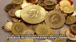 Altın Yıl Sonuna Kadar 6.000 Doları Görebilir mi? Dev Bankadan Çarpıcı Tahmin