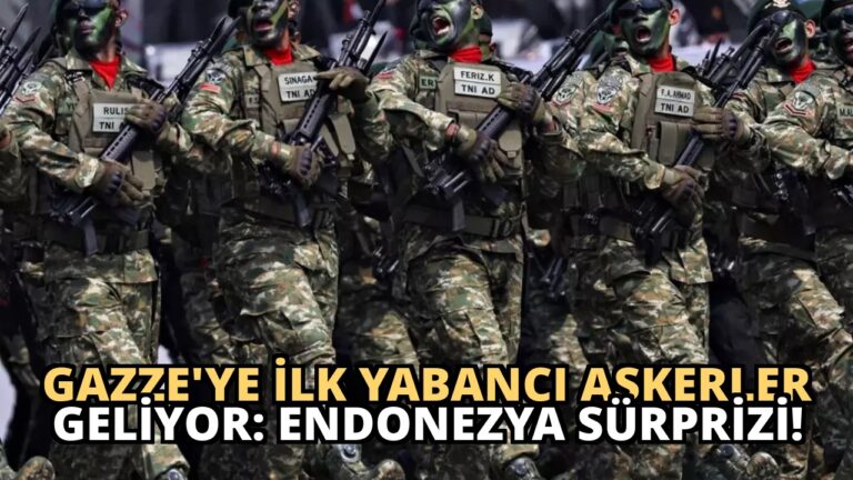 Gazze’ye İlk Yabancı Askerler Geliyor: Endonezya Sürprizi!