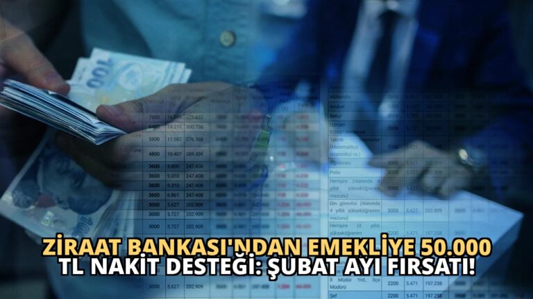 Ziraat Bankası’ndan Emekliye 50.000 TL Nakit Desteği: Şubat Ayı Fırsatı!